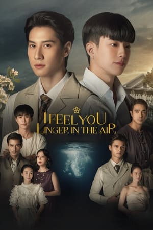 I Feel You Linger in the Air izle