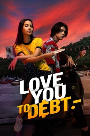 Love You to Debt izle